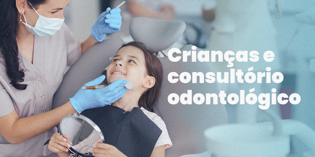 Lidar com crianças no consultório odontológico